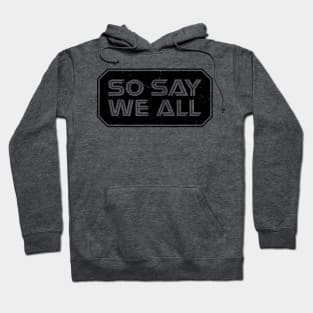 So Say We All (Black) Hoodie